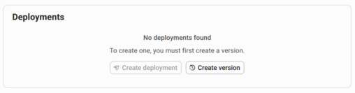 The Deployments panel asking you to create a version before you create a deployment