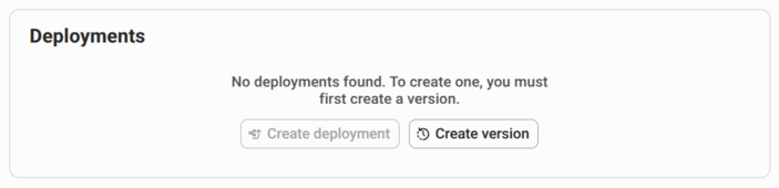 The Deployments panel asking you to create a version before you create a deployment